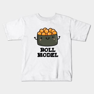 Roll Model Cute Food Sushi Roll Pun Kids T-Shirt